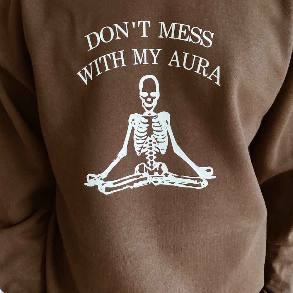 Adult Don’t mess with my aura skeleton yoga crewneck sweatshirt